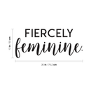 Vinyl Wall Art Decal - Fiercely Feminine - 13" x 30" - Cute Trendy Inspirational Positive Girly Quote Sticker For Girls Room Bedroom Closet Playroom Living Room Office Yoga Ballet Feminine Decor 4