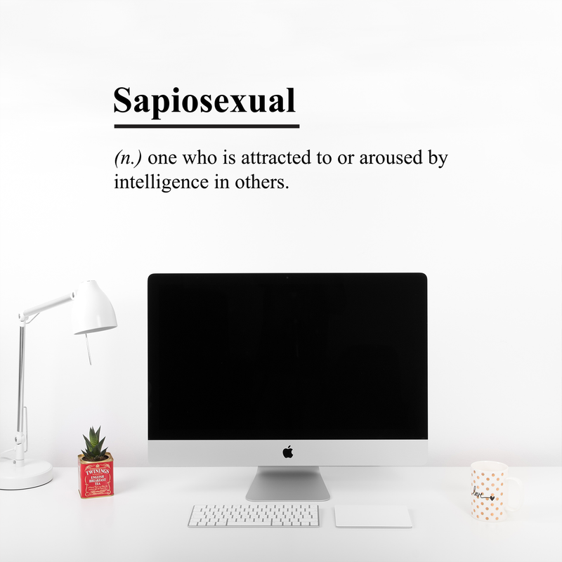 Vinyl Wall Art Decal - Sapiosexual One Who Is Attracted To Or Aroused By Intelligence In Others - 11" x 35" - Sarcastic Funny Adult Quote Sticker For Home Bedroom Living Room Coffee Shop Decor 3