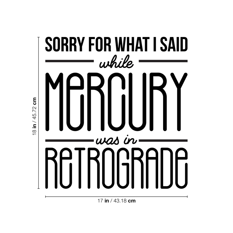 Vinyl Wall Art Decal - Sorry For What I Said While Mercury Was In Retrograde - Trendy Motivational Cute Spiritual Positive Quote Sticker For Bedroom Living Room Office Coffee Shop Decor 4