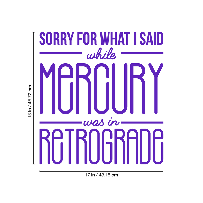 Vinyl Wall Art Decal - Sorry For What I Said While Mercury Was In Retrograde - 18" x 17" - Trendy Motivational Cute Spiritual Positive Quote Sticker For Bedroom Living Room Office Coffee Shop Decor 4