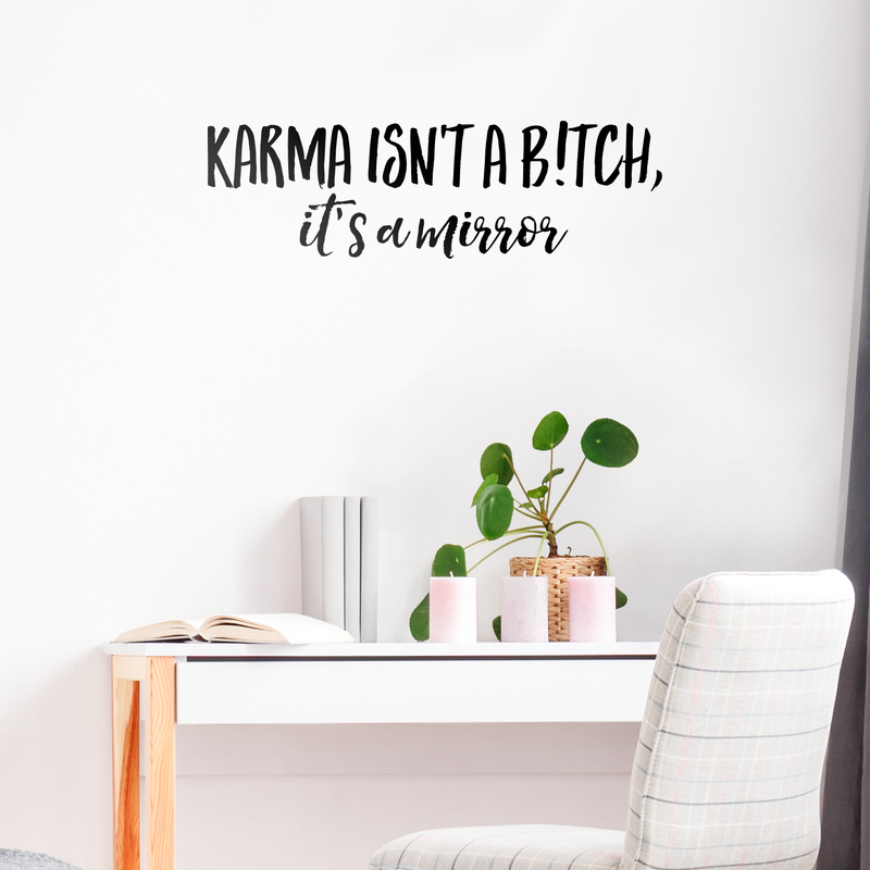 Vinyl Wall Art Decal - Karma Isn't a B!tch It's A Mirror - Sarcastic Optimistic Funny Adult Joke Quote Sticker For Home Bedroom Closet Living Room Office Store Coffee Shop Decor 2
