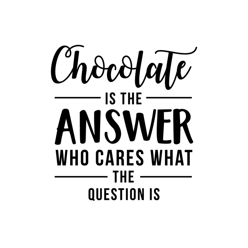 Vinyl Wall Art Decal - Chocolate Is The Answer - Trendy Cute Funny Quote Sticker For Kitchen Restaurant Office Kitchenette Coffee Shop Bakery Dessert Table Store Decor 1