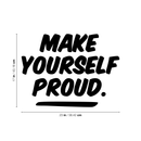 Vinyl Wall Art Decal - Make Yourself Proud - 17" x 23" - Modern Self Esteem Motivational Optimistic Quote Sticker For Home Bedroom Closet Living Room Playroom Office Coffee Shop Decor 4