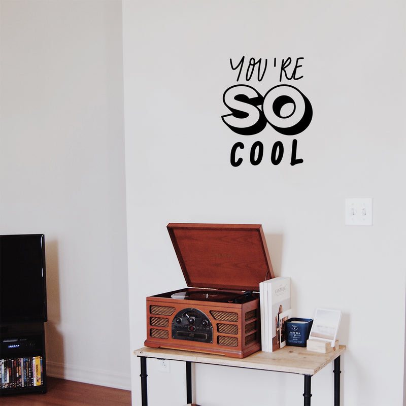 Vinyl Wall Art Decal - You're So Cool - Trendy Good Vibes Motivational Optimistic Quote Sticker For Bedroom Kids Room Living Room Playroom Classroom Decor 3