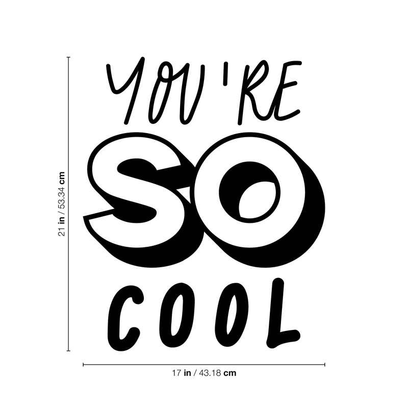 Vinyl Wall Art Decal - You're So Cool - Trendy Good Vibes Motivational Optimistic Quote Sticker For Bedroom Kids Room Living Room Playroom Classroom Decor 4