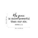 Vinyl Wall Art Decal - His Grace Is More Powerful Than Our Sin  - Romans 6:14 - 15" x 25"  - Inspirational Religious Bible Verse Quote Sticker For Home Bedroom Living Room Office Church Decor 4