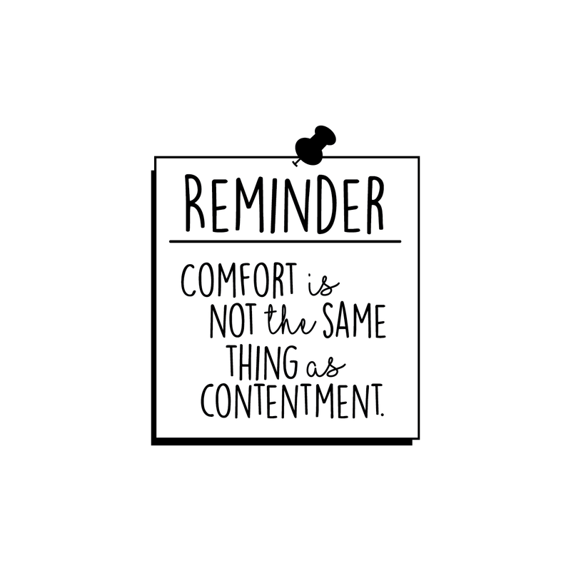 Vinyl Wall Art Decal - Reminder Comfort Is Not The Same Thing As Contentment - 14" x 17" - Modern Optimistic Good Vibes Quote Sticker For Home Bedroom Living Room Playroom Office Coffee Shop Decor 1