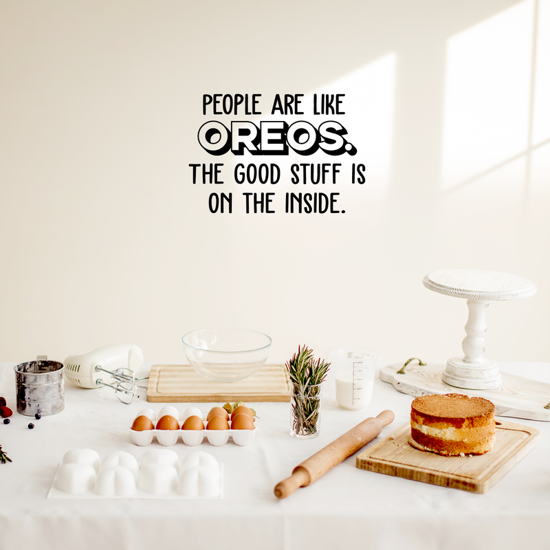 Vinyl Wall Art Decal - People Are Like Oreos The Good Stuff Is On The Inside - 17" x 25" - Trendy Cute Funny Food Quote Sticker For Living Room Kitchen Restaurant Office Kitchenette Coffee Shop Decor 3