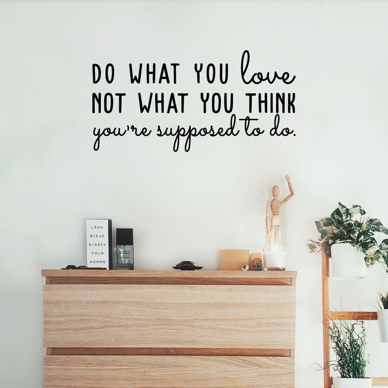 Vinyl Wall Art Decal - Do What You Love - 15" x 30" - Modern Cute Inspirational Optimistic Life Quote Sticker For Bedroom Closet Living Room Playroom Office Classroom School Coffee Shop Decor 3