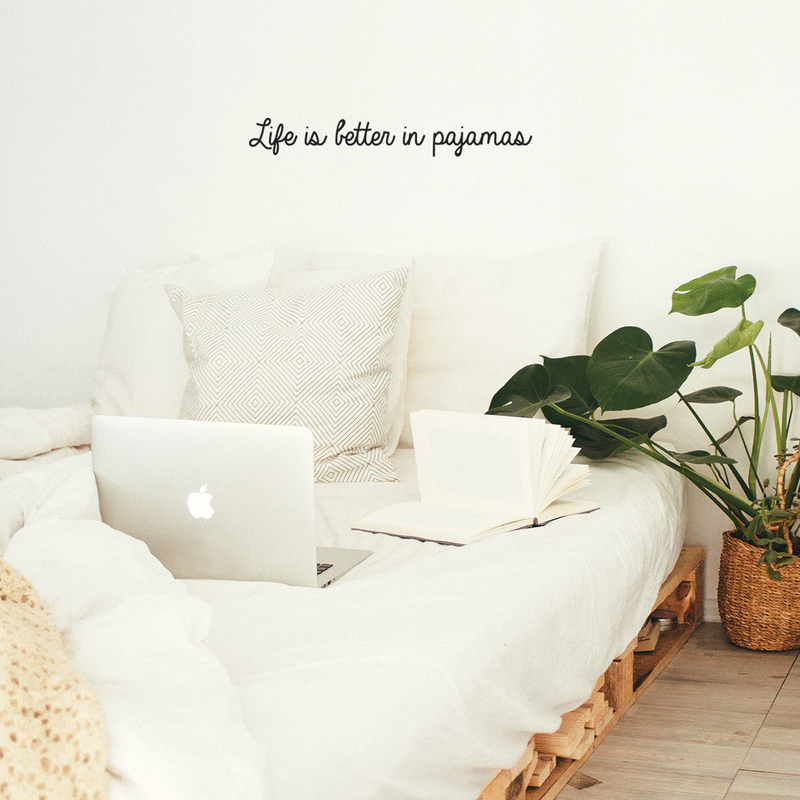 Vinyl Wall Art Decal - Life Is Better In Pajamas - Modern Cute Optimistic Good Vibes Funny Quote Sticker For Bedroom Kids Room Living Room Playroom Nursery Daycare Coffee Shop Decor 3