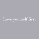 Vinyl Wall Art Decal - Love Yourself First - 2" x 15" - Motivational Cute Optimistic Self Esteem Mind Change Quote Sticker For Bedroom Living Room Closet Kid Room Playroom Gym Fitness Decor 1