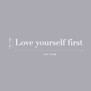 Vinyl Wall Art Decal - Love Yourself First - 2" x 15" - Motivational Cute Optimistic Self Esteem Mind Change Quote Sticker For Bedroom Living Room Closet Kid Room Playroom Gym Fitness Decor 4