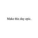 Vinyl Wall Art Decal - Make This Day Epic - 3.5" x 30"- Trendy Inspirational Good Vibes Positive Quote Sticker For Bedroom Kids Room Living Room Playroom School Classroom Office Coffee Shop Decor 1