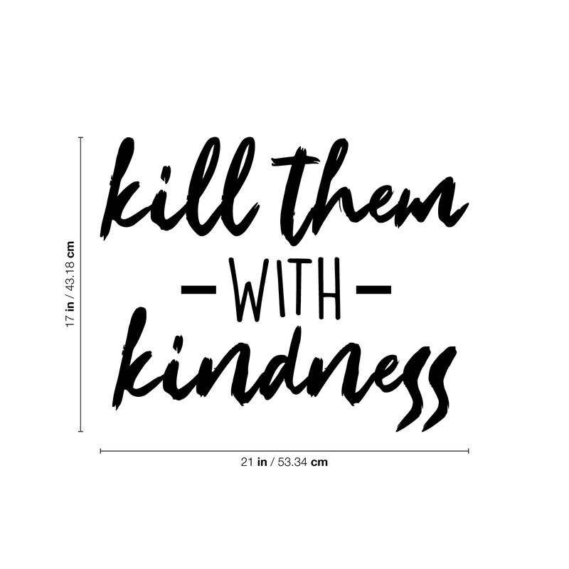 Vinyl Wall Art Decal -  Kill Them With Kindness - 17" x 21" - Trendy Sarcastic Funny Adult Joke Quote Sticker For Home Bedroom Living Room Office Store Coffee Shop Decor 4