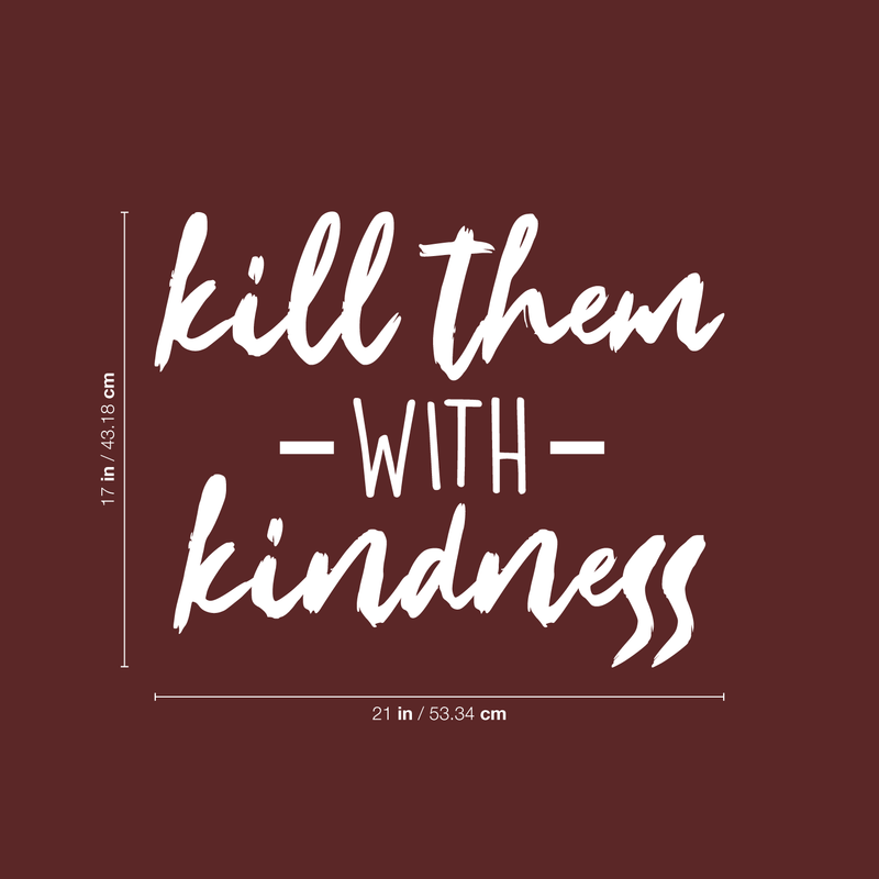 Vinyl Wall Art Decal -  Kill Them With Kindness - 17" x 21" - Trendy Sarcastic Funny Adult Joke Quote Sticker For Home Bedroom Living Room Office Store Coffee Shop Decor 4