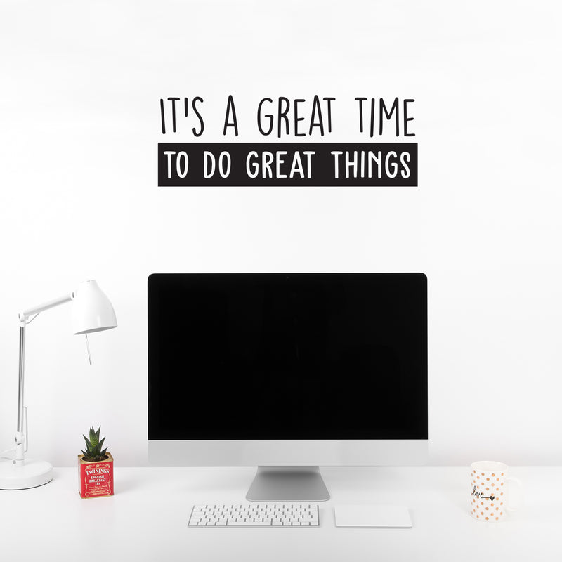 Vinyl Wall Art Decal - It's A Great Time To Do Great Things - 9" x 25" - Trendy Inspirational Good Vibes Positive Quote Sticker For Bedroom Kids Room Living Room Playroom School Classroom Office Decor 2