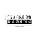 Vinyl Wall Art Decal - It's A Great Time To Do Great Things - Trendy Inspirational Good Vibes Positive Quote Sticker For Bedroom Kids Room Living Room Playroom School Classroom Office Decor 4