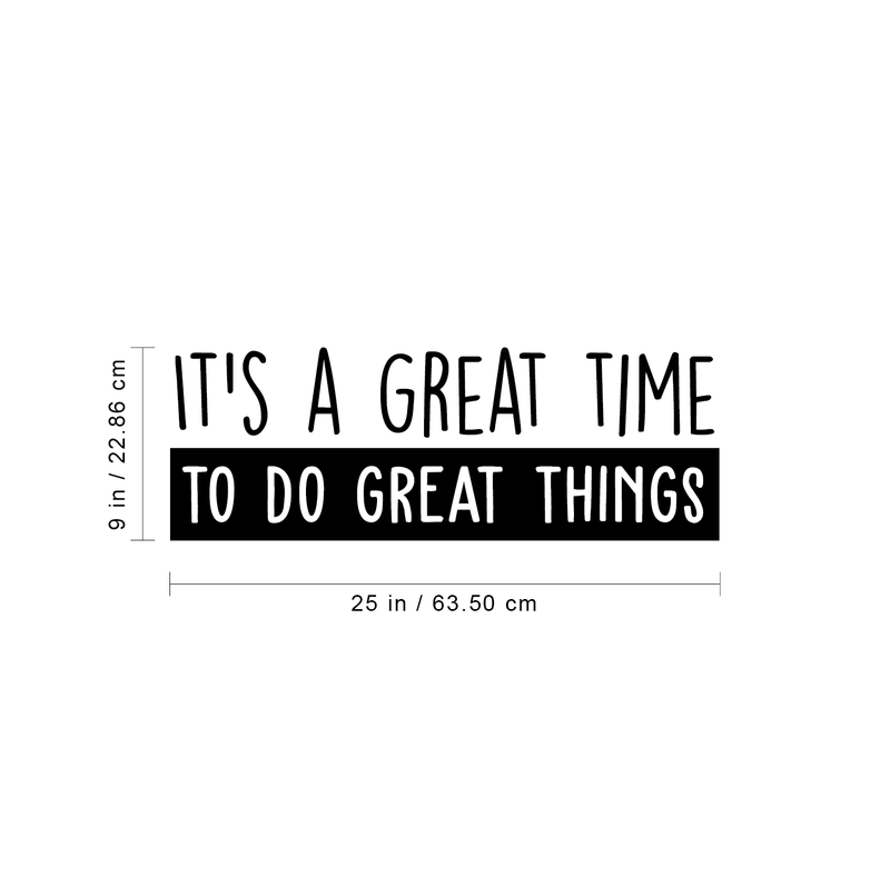 Vinyl Wall Art Decal - It's A Great Time To Do Great Things - 9" x 25" - Trendy Inspirational Good Vibes Positive Quote Sticker For Bedroom Kids Room Living Room Playroom School Classroom Office Decor 4