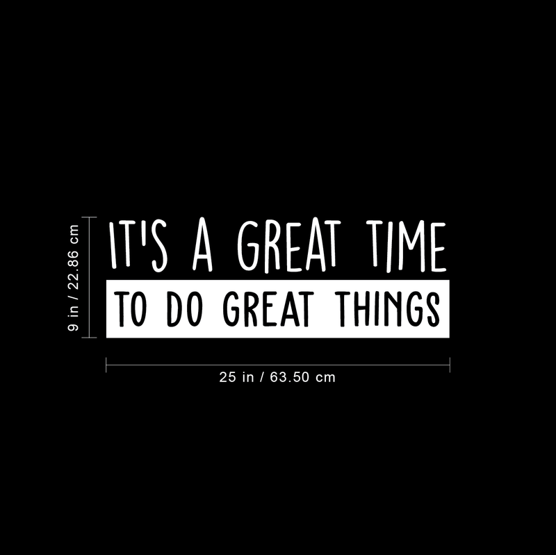 Vinyl Wall Art Decal - It's A Great Time To Do Great Things - 9" x 25" - Trendy Inspirational Good Vibes Positive Quote Sticker For Bedroom Kids Room Living Room Playroom School Classroom Office Decor 4
