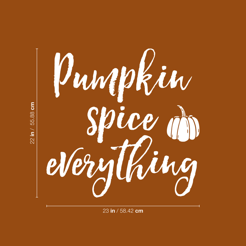 Vinyl Wall Art Decal - Pumpkin Spice Everything - 22" x 23" - Modern Funny Cute Halloween Season Cursive Quote Sticker For Entryway Living Room Coffee Shop Store Office Window Doors Spooky Decor 4