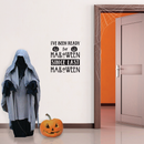 Vinyl Wall Art Decal - I've Been Ready For Halloween Since Last Halloween - Trendy Funny Cute Halloween Season Quote Sticker For Living Room Entryway Office School Classroom Spooky Decor 3