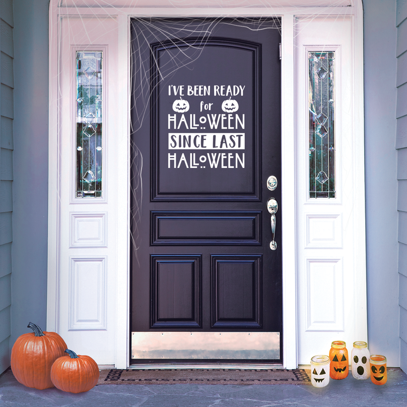 Vinyl Wall Art Decal - I've Been Ready For Halloween Since Last Halloween - 22" x 20" - Trendy Funny Cute Halloween Season Quote Sticker For Living Room Entryway Office School Classroom Spooky Decor 3