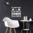 Vinyl Wall Art Decal - I've Been Ready For Halloween Since Last Halloween - 22" x 20" - Trendy Funny Cute Halloween Season Quote Sticker For Living Room Entryway Office School Classroom Spooky Decor 2