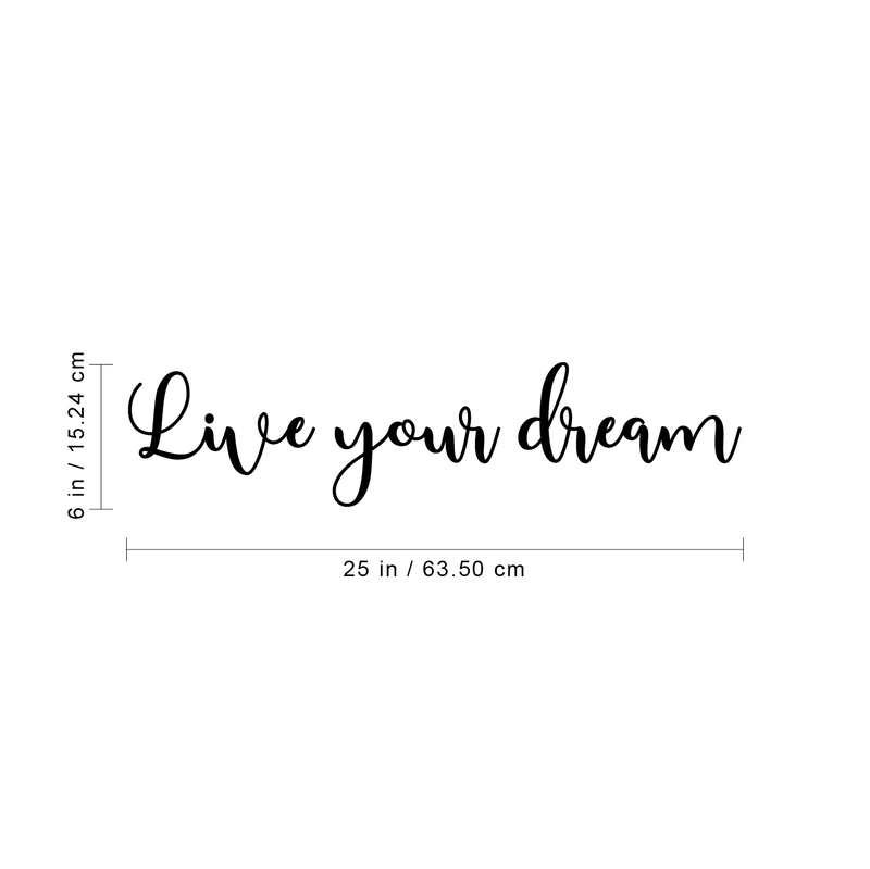 Vinyl Wall Art Decal - Live Your Dream - Trendy Inspirational Cute Positive Cursive Quote Sticker For Home Bedroom Closet Living Room Office Coffee Shop Classroom School Decor 4