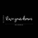 Vinyl Wall Art Decal - Live Your Dream - 6" x 25" - Trendy Inspirational Cute Positive Cursive Quote Sticker For Home Bedroom Closet Living Room Office Coffee Shop Classroom School Decor 4
