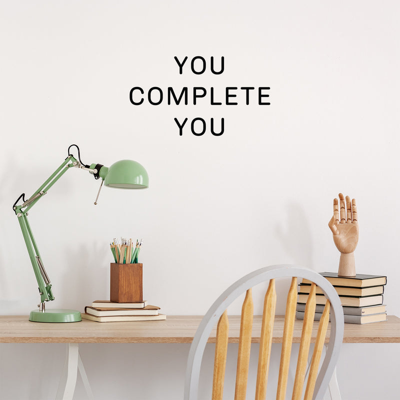 Vinyl Wall Art Decal - You Complete You - 11" x 20" - Modern Inspirational Self Esteem Quote Sticker For Home Bedroom Closet Living Room Work Office Apartment Decor 2