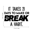 Vinyl Wall Art Decal - It Takes 21 Days To Make Or Break A Habit - Trendy Good Vibes Optimistic Mind Change Quote Sticker For Office Classroom School Gym Yoga Fitness Playroom Decor 4