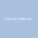 Vinyl Wall Art Decal - Inhale Sky Exhale Stars - 2" x 21" - Trendy Inspirational Cute Optimistic Quote Sticker For Meditation Therapy Yoga Classroom School Gym Fitness Playroom Decor 4