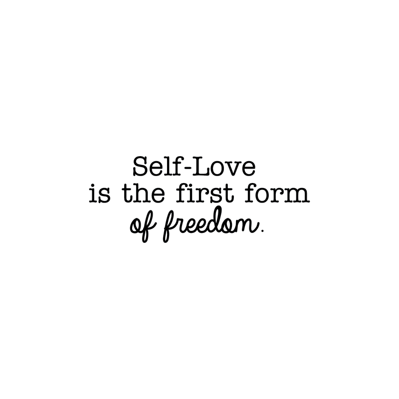 Vinyl Wall Art Decal - Self Love Is The First Form Of Freedom - 10.5" x 27" - Motivational Cute Optimistic Self Esteem Quote Sticker For Bedroom Living Room Closet Kids Room Playroom Decor 1