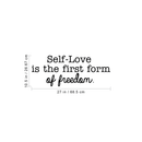 Vinyl Wall Art Decal - Self Love Is The First Form Of Freedom - 10.5" x 27" - Motivational Cute Optimistic Self Esteem Quote Sticker For Bedroom Living Room Closet Kids Room Playroom Decor 4