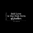 Vinyl Wall Art Decal - Self Love Is The First Form Of Freedom - 10.5" x 27" - Motivational Cute Optimistic Self Esteem Quote Sticker For Bedroom Living Room Closet Kids Room Playroom Decor 4