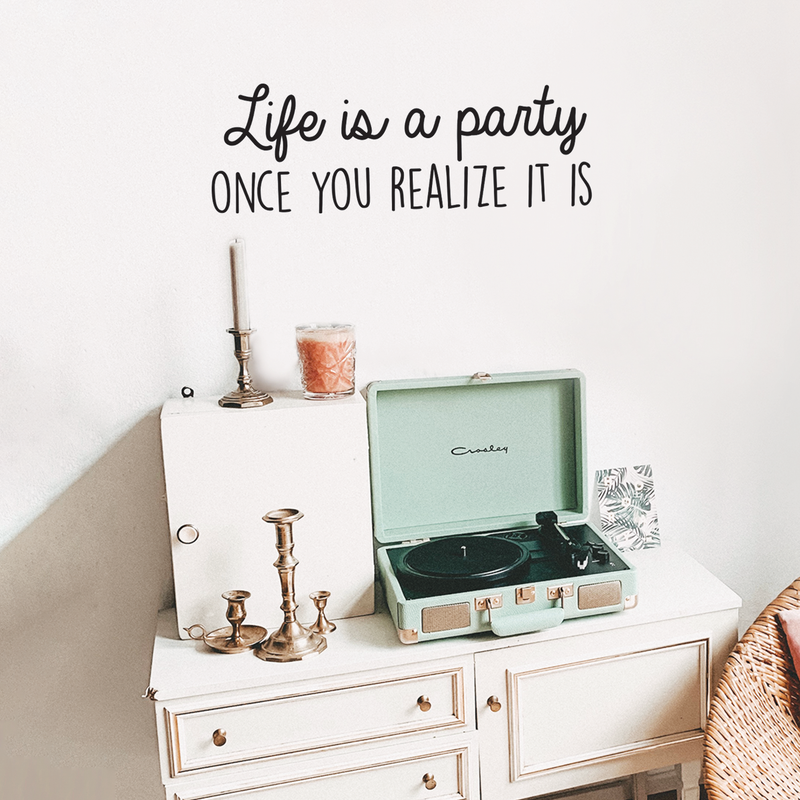 Vinyl Wall Art Decal - Life Is A Party Once You Realize It Is - 10.5" x 30" - Modern Cute Optimistic Good Vibes Quote Sticker For Bedroom Kids Room Living Room Playroom Coffee Shop Decor 2