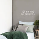 Vinyl Wall Art Decal - Life Is A Party Once You Realize It Is - 10.5" x 30" - Modern Cute Optimistic Good Vibes Quote Sticker For Bedroom Kids Room Living Room Playroom Coffee Shop Decor 2