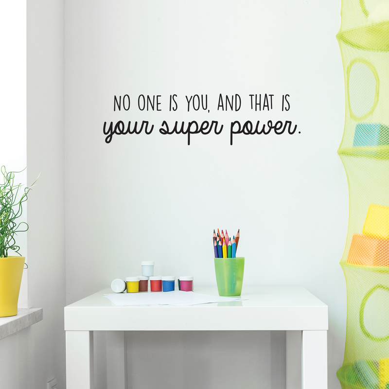 Vinyl Wall Art Decal - No One Is You And That Is Your Super Power - Trendy Good Vibes Optimistic Quote Sticker For Bedroom Closet Living Room Playroom Office School Classroom Decor 2