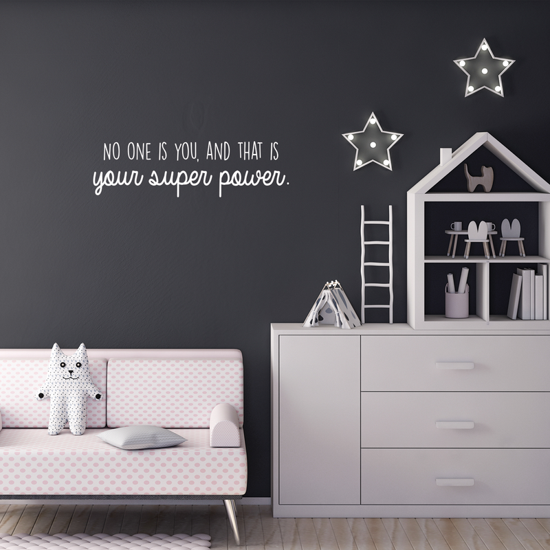 Vinyl Wall Art Decal - No One Is You And That Is Your Super Power - 8" x 30" - Trendy Good Vibes Optimistic Quote Sticker For Bedroom Closet Living Room Playroom Office School Classroom Decor 2