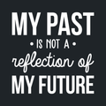 Vinyl Wall Art Decal - My Past Is Not A Reflection Of My Future - 22" x 22"- Trendy Motivational Good Vibes Optimistic Quote Sticker For Bedroom Kids Room Living Room Playroom Office Classroom Decor 1