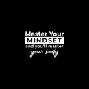 Vinyl Wall Art Decal - Master Your Mindset And You'll Master Your Body - 16.5" x 25" - Trendy Inspirational Positive Quote Sticker For Bedroom Living Room Office Gym Fitness Classroom Decor 1