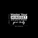 Vinyl Wall Art Decal - Master Your Mindset And You'll Master Your Body - 16.5" x 25" - Trendy Inspirational Positive Quote Sticker For Bedroom Living Room Office Gym Fitness Classroom Decor 4
