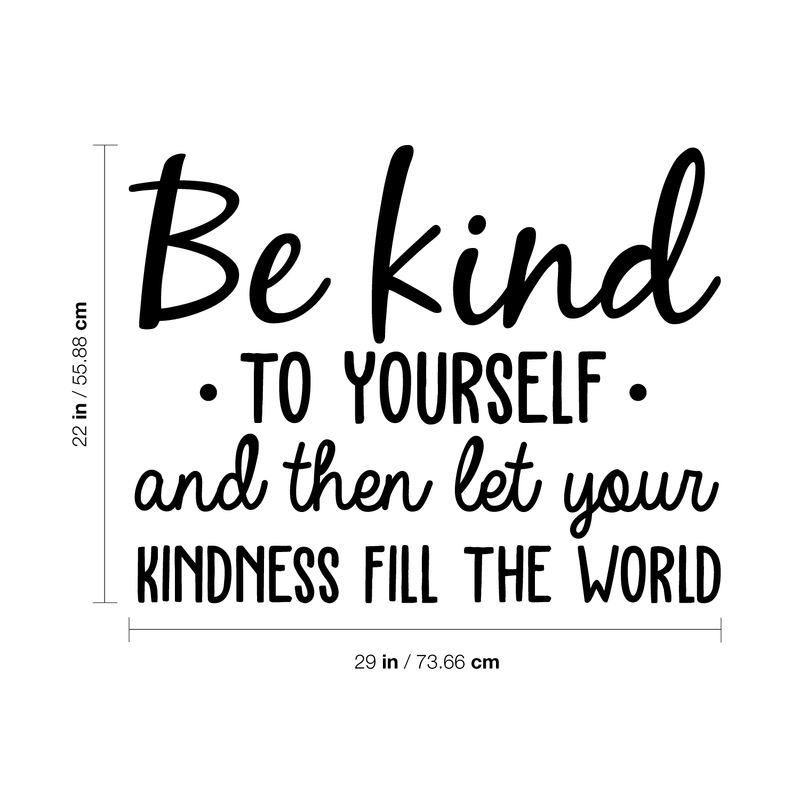 Vinyl Wall Art Decal - Be Kind To Yourself - 22" x 29" - Motivational Cute Optimistic Self Esteem Quote Sticker For Bedroom Living Room Closet Kids Room Playroom School Classroom Decor 4