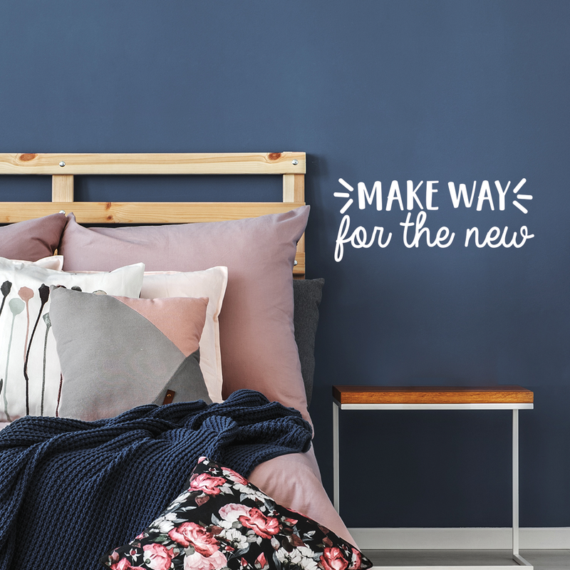 Vinyl Wall Art Decal - Make Way for The New - 10.5" x 25" - Modern Inspirational Cute Quote Sticker For Home Bedroom Closet Living Room Work Office Apartment Decor 2