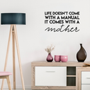 Vinyl Wall Art Decal - Life Doesn't Come With A Manual It Comes With A Mother - Modern Funny Cute Mom Love Quote Sticker For Bedroom Kids Room Playroom Nursery Daycare Decor 2