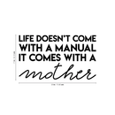 Vinyl Wall Art Decal - Life Doesn't Come With A Manual It Comes With A Mother - 17" x 29" - Modern Funny Cute Mom Love Quote Sticker For Bedroom Kids Room Playroom Nursery Daycare Decor 4