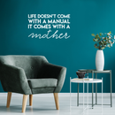 Vinyl Wall Art Decal - Life Doesn't Come With A Manual It Comes With A Mother - 17" x 29" - Modern Funny Cute Mom Love Quote Sticker For Bedroom Kids Room Playroom Nursery Daycare Decor 2