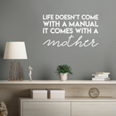 Vinyl Wall Art Decal - Life Doesn't Come With A Manual It Comes With A Mother - 17" x 29" - Modern Funny Cute Mom Love Quote Sticker For Bedroom Kids Room Playroom Nursery Daycare Decor 3
