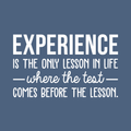 Vinyl Wall Art Decal - Experience Is The Only Lesson In Life - 17" x 29" - Modern Cute Optimistic Good Vibes Quote Sticker For Living Room Office Meetings Conference Room Work Coffee Shop Decor 1