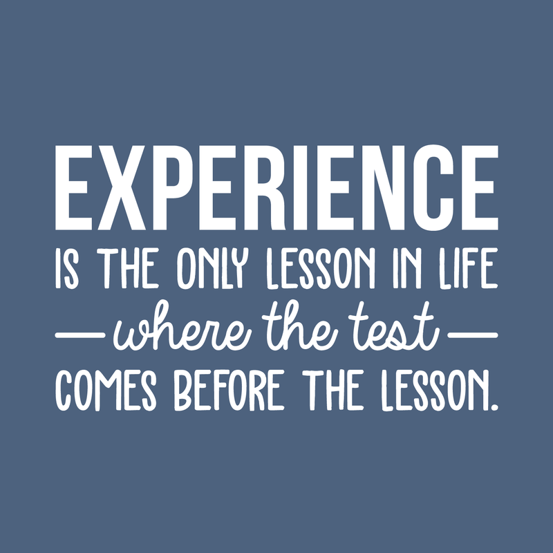 Vinyl Wall Art Decal - Experience Is The Only Lesson In Life - 17" x 29" - Modern Cute Optimistic Good Vibes Quote Sticker For Living Room Office Meetings Conference Room Work Coffee Shop Decor 1